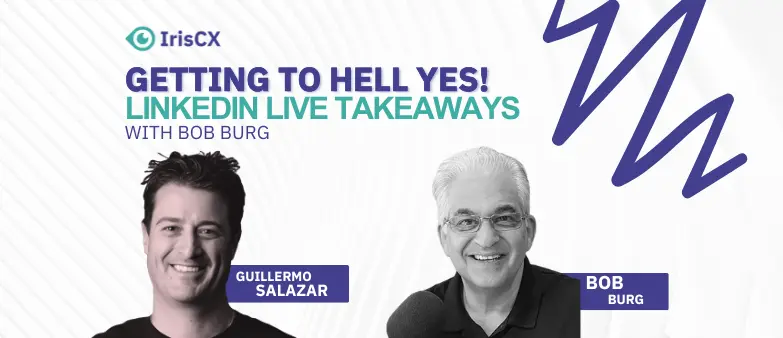 From Broadcasts to Buy-Ins – How Bob Burg Gets to “Hell Yes!” in Sales